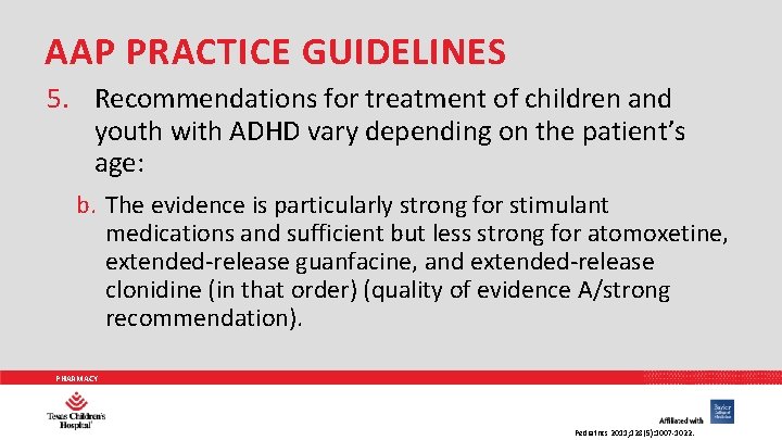 AAP PRACTICE GUIDELINES 5. Recommendations for treatment of children and youth with ADHD vary