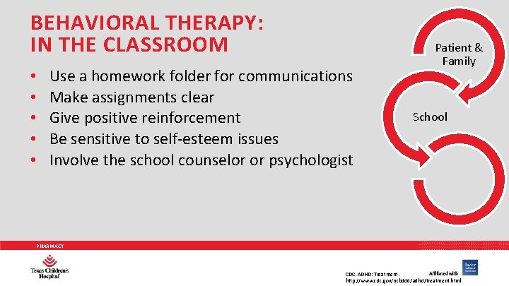 BEHAVIORAL THERAPY: IN THE CLASSROOM • • • Use a homework folder for communications