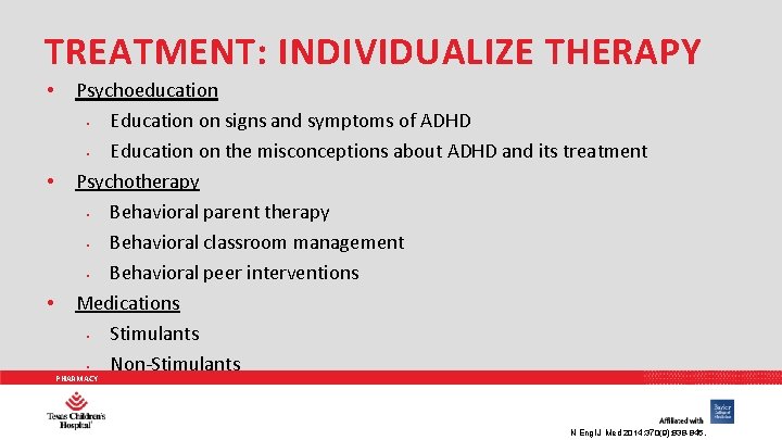 TREATMENT: INDIVIDUALIZE THERAPY • • • Psychoeducation • Education on signs and symptoms of