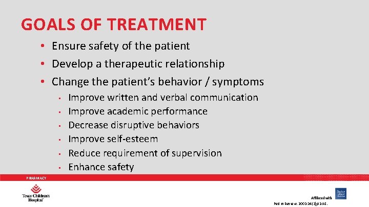 GOALS OF TREATMENT • Ensure safety of the patient • Develop a therapeutic relationship