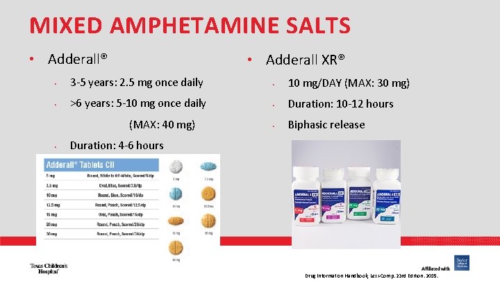 MIXED AMPHETAMINE SALTS • Adderall® • Adderall XR® • 3 -5 years: 2. 5