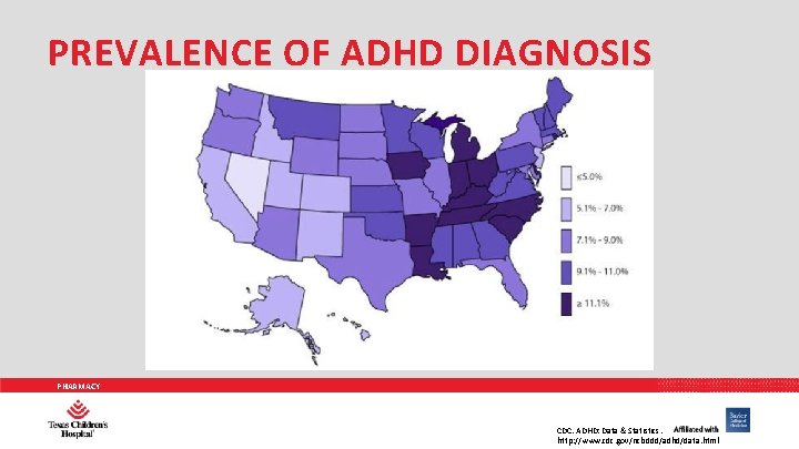 PREVALENCE OF ADHD DIAGNOSIS PHARMACY CDC. ADHD: Data & Statistics. http: //www. cdc. gov/ncbddd/adhd/data.