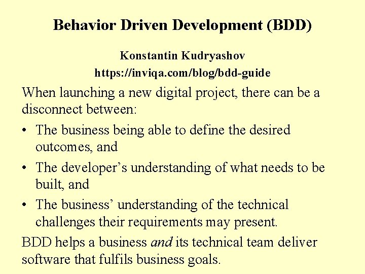 Behavior Driven Development (BDD) Konstantin Kudryashov https: //inviqa. com/blog/bdd-guide When launching a new digital