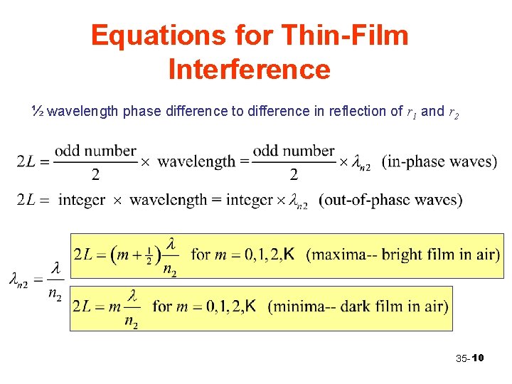 Equations for Thin-Film Interference ½ wavelength phase difference to difference in reflection of r