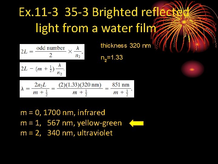 Ex. 11 -3 35 -3 Brighted reflected light from a water film thickness 320