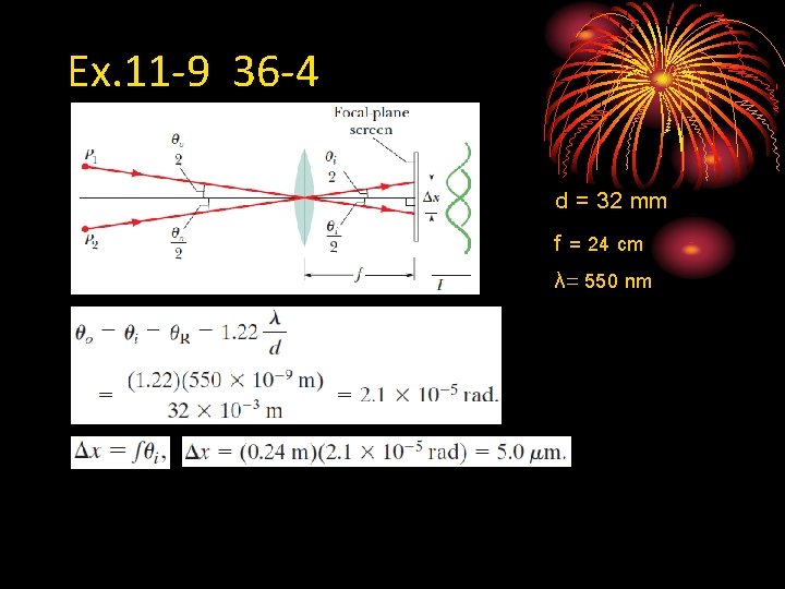 Ex. 11 -9 36 -4 d = 32 mm f = 24 cm λ=