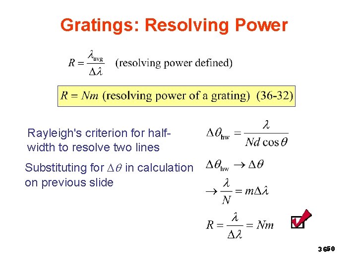 Gratings: Resolving Power Rayleigh's criterion for halfwidth to resolve two lines Substituting for Dq