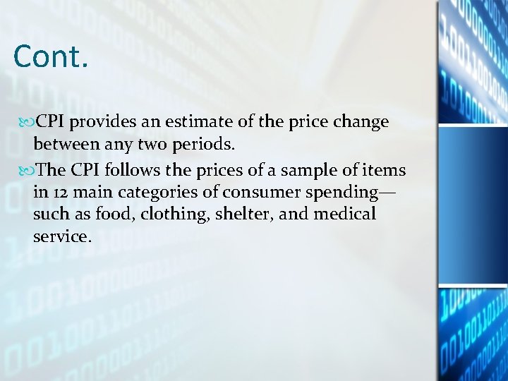 Cont. CPI provides an estimate of the price change between any two periods. The Cont. CPI provides an estimate of the price change between any two periods. The
