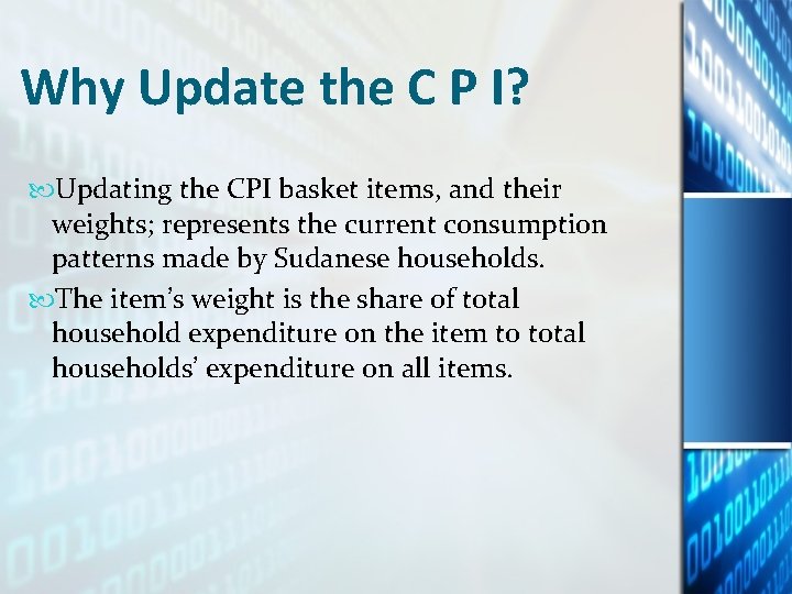Why Update the C P I? Updating the CPI basket items, and their weights; Why Update the C P I? Updating the CPI basket items, and their weights;