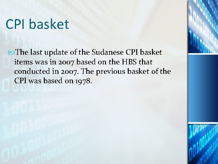 CPI basket The last update of the Sudanese CPI basket items was in 2007 CPI basket The last update of the Sudanese CPI basket items was in 2007