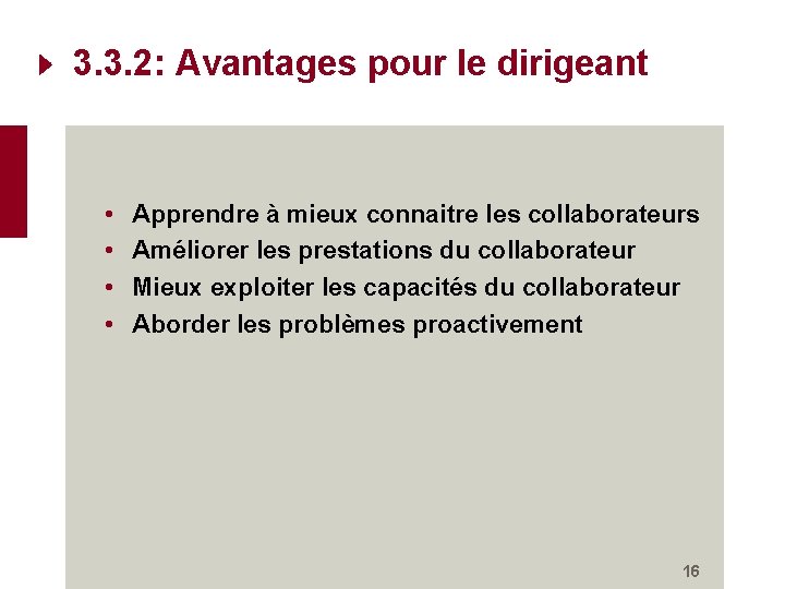 3. 3. 2: Avantages pour le dirigeant • • Apprendre à mieux connaitre les