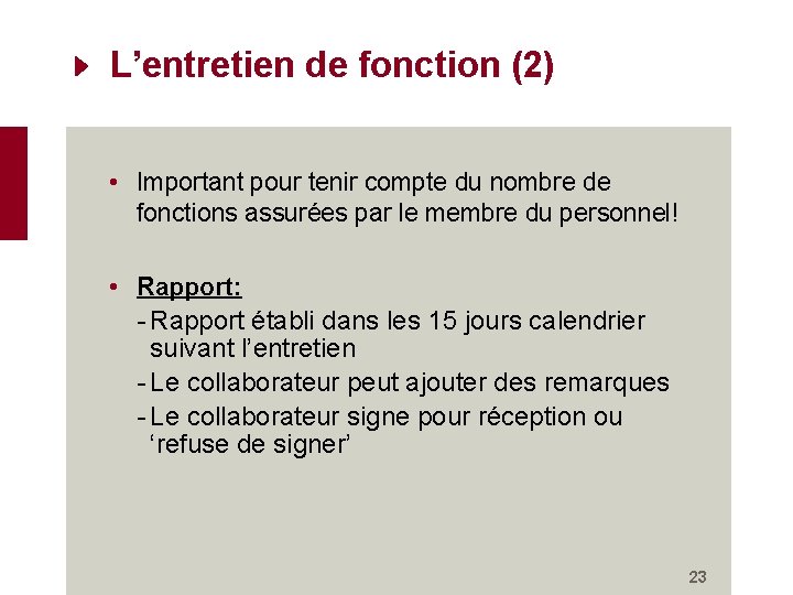 L’entretien de fonction (2) • Important pour tenir compte du nombre de fonctions assurées