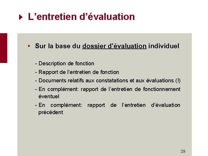 L’entretien d’évaluation • Sur la base du dossier d’évaluation individuel - Description de fonction
