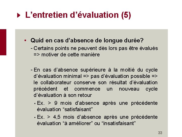 L’entretien d’évaluation (5) • Quid en cas d’absence de longue durée? - Certains points