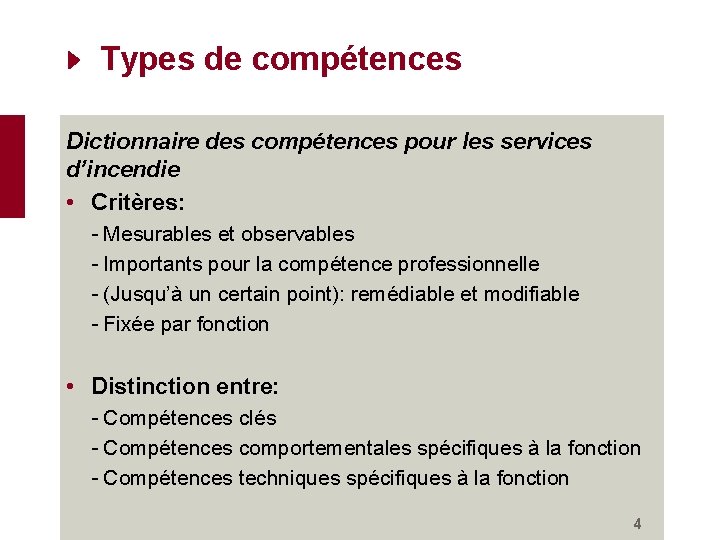 Types de compétences Dictionnaire des compétences pour les services d’incendie • Critères: - Mesurables