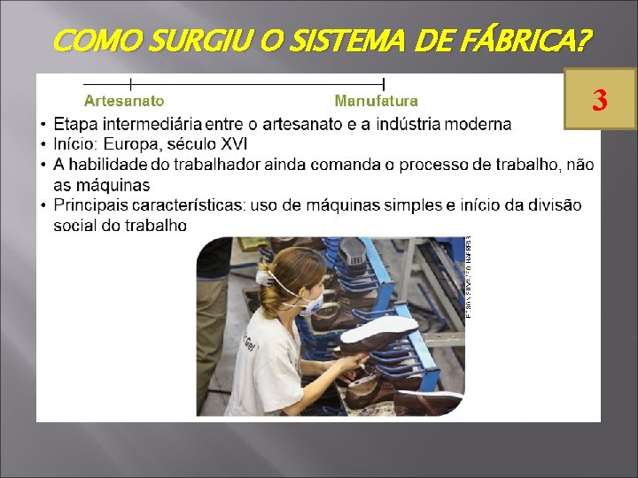 COMO SURGIU O SISTEMA DE FÁBRICA? 3 