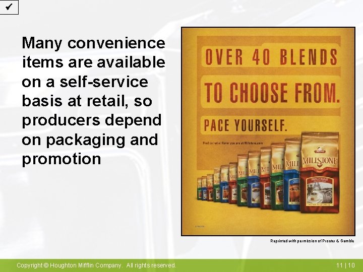  Many convenience items are available on a self-service basis at retail, so producers