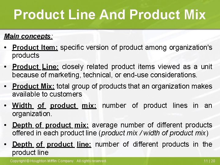 Product Line And Product Mix Main concepts: • Product Item: specific version of product