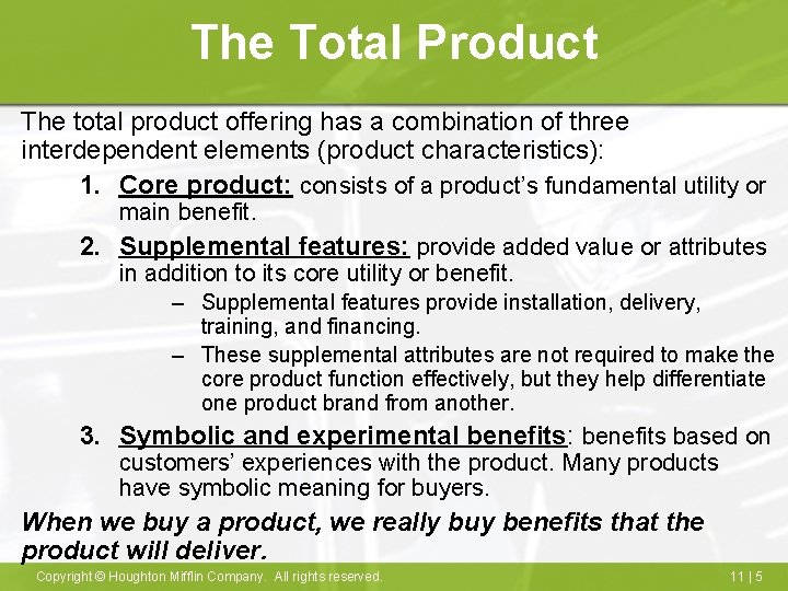 The Total Product The total product offering has a combination of three interdependent elements