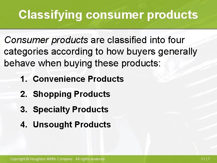 Classifying consumer products Consumer products are classified into four categories according to how buyers