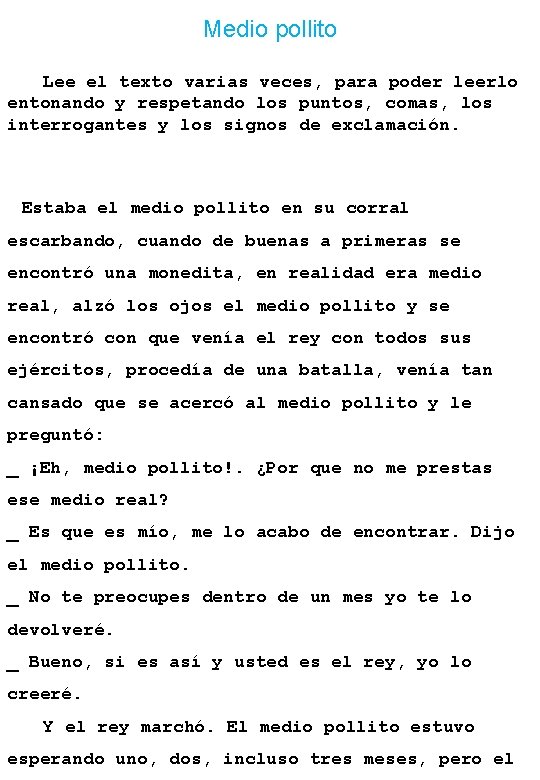 Medio pollito Lee el texto varias veces, para poder leerlo entonando y respetando los