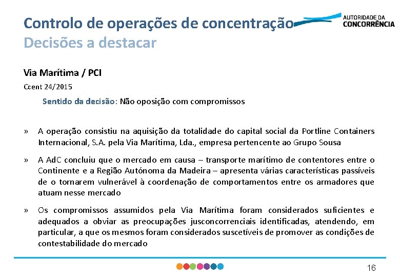 Controlo de operações de concentração Decisões a destacar Via Marítima / PCI Ccent 24/2015