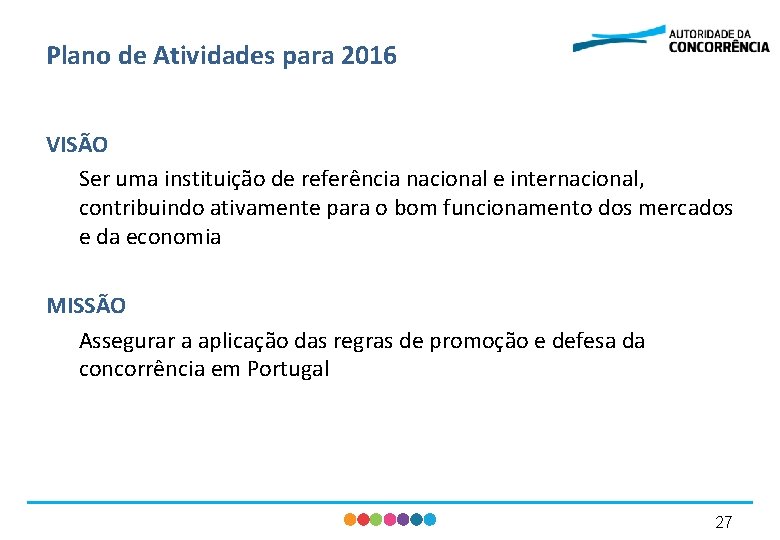 Plano de Atividades para 2016 VISÃO Ser uma instituição de referência nacional e internacional,