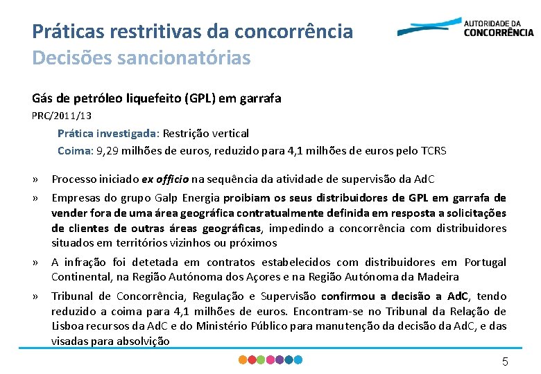 Práticas restritivas da concorrência Decisões sancionatórias Gás de petróleo liquefeito (GPL) em garrafa PRC/2011/13