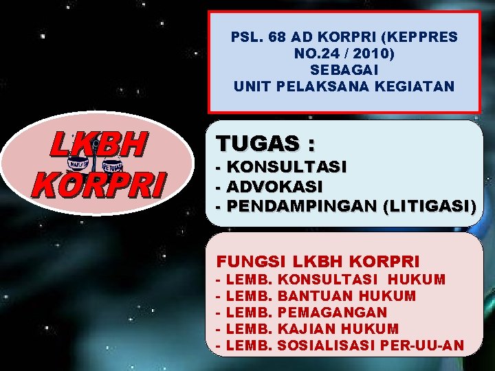 PSL. 68 AD KORPRI (KEPPRES NO. 24 / 2010) SEBAGAI UNIT PELAKSANA KEGIATAN TUGAS