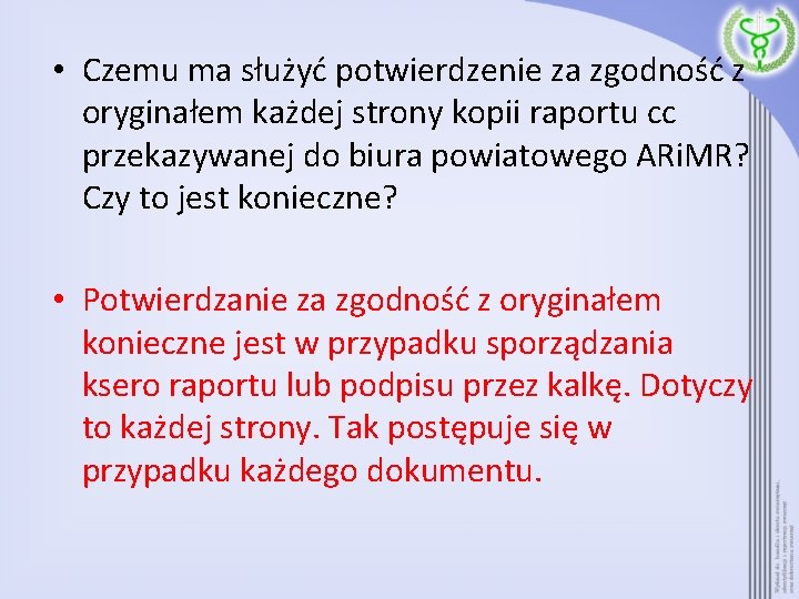  • Czemu ma służyć potwierdzenie za zgodność z oryginałem każdej strony kopii raportu