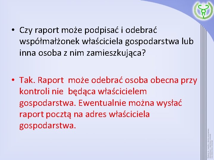  • Czy raport może podpisać i odebrać współmałżonek właściciela gospodarstwa lub inna osoba