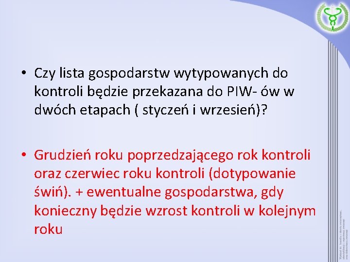  • Czy lista gospodarstw wytypowanych do kontroli będzie przekazana do PIW- ów w