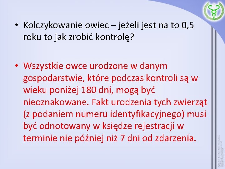  • Kolczykowanie owiec – jeżeli jest na to 0, 5 roku to jak