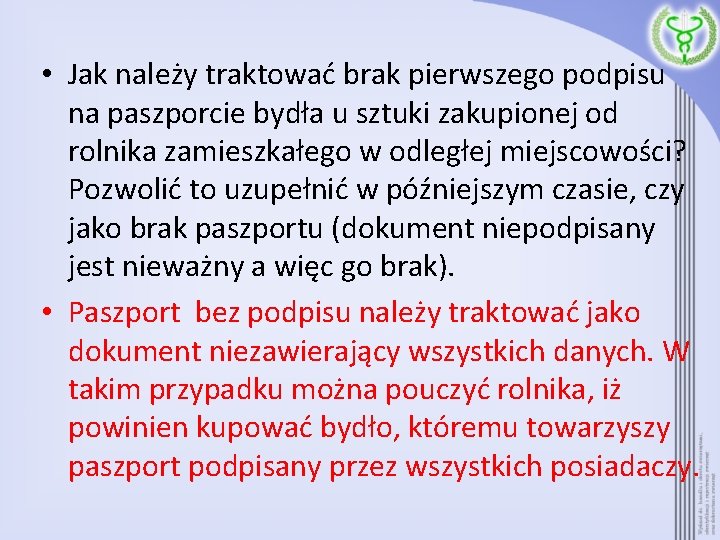  • Jak należy traktować brak pierwszego podpisu na paszporcie bydła u sztuki zakupionej