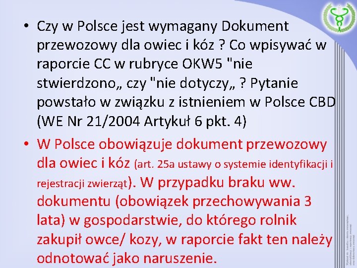  • Czy w Polsce jest wymagany Dokument przewozowy dla owiec i kóz ?