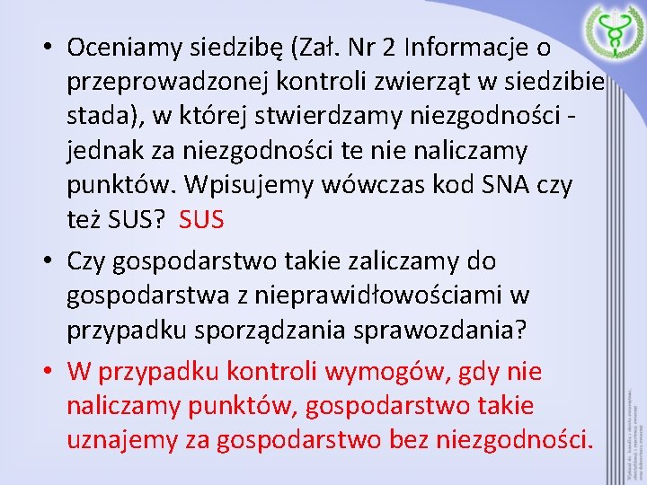  • Oceniamy siedzibę (Zał. Nr 2 Informacje o przeprowadzonej kontroli zwierząt w siedzibie