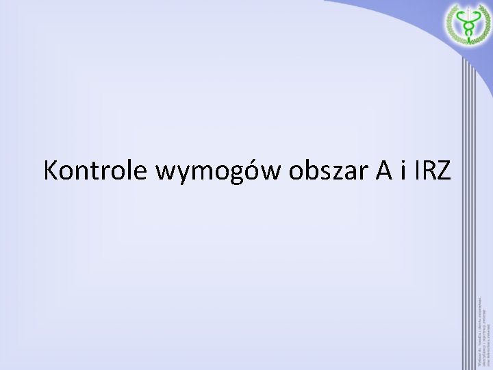 Kontrole wymogów obszar A i IRZ 