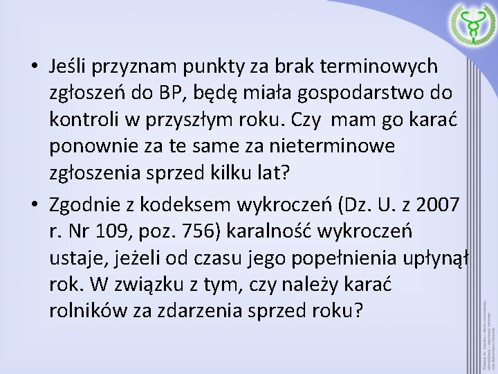  • Jeśli przyznam punkty za brak terminowych zgłoszeń do BP, będę miała gospodarstwo