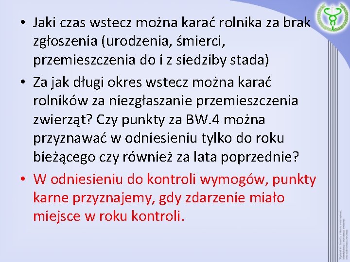  • Jaki czas wstecz można karać rolnika za brak zgłoszenia (urodzenia, śmierci, przemieszczenia