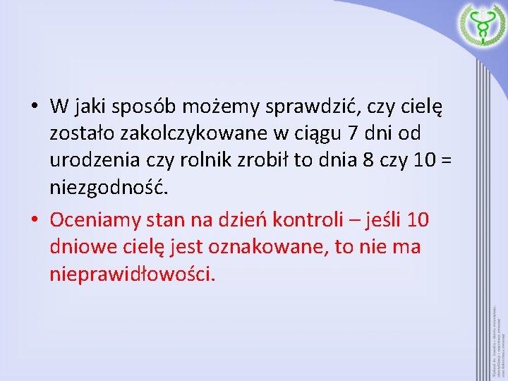  • W jaki sposób możemy sprawdzić, czy cielę zostało zakolczykowane w ciągu 7