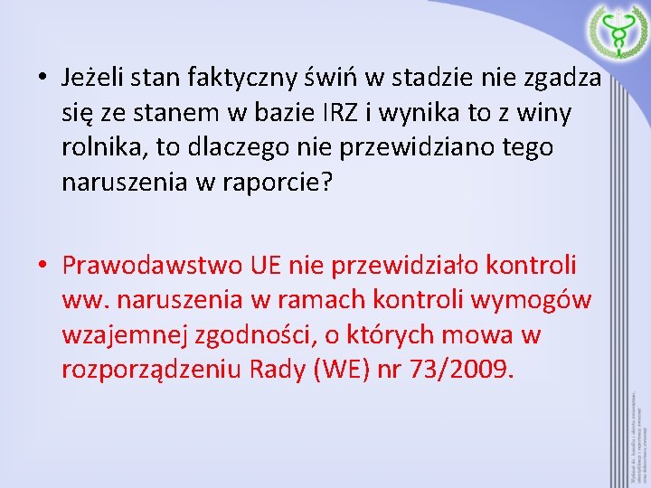  • Jeżeli stan faktyczny świń w stadzie nie zgadza się ze stanem w