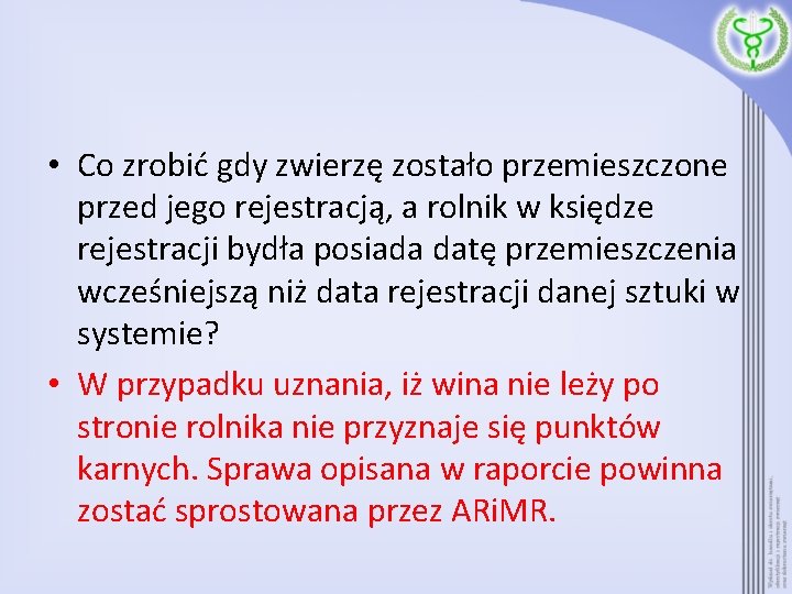  • Co zrobić gdy zwierzę zostało przemieszczone przed jego rejestracją, a rolnik w