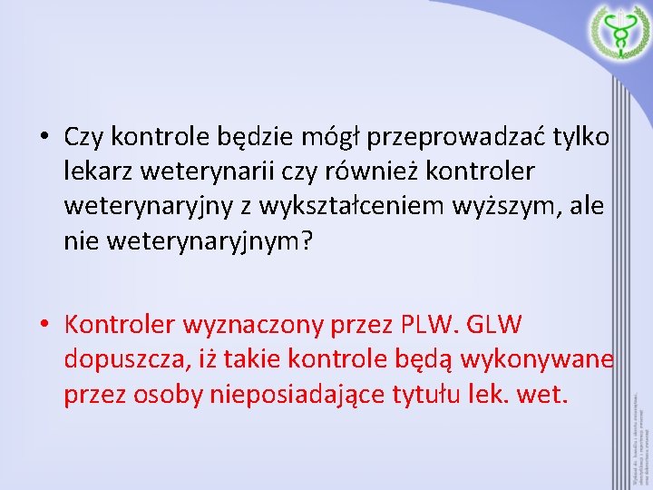  • Czy kontrole będzie mógł przeprowadzać tylko lekarz weterynarii czy również kontroler weterynaryjny