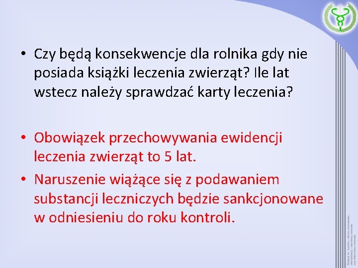  • Czy będą konsekwencje dla rolnika gdy nie posiada książki leczenia zwierząt? Ile