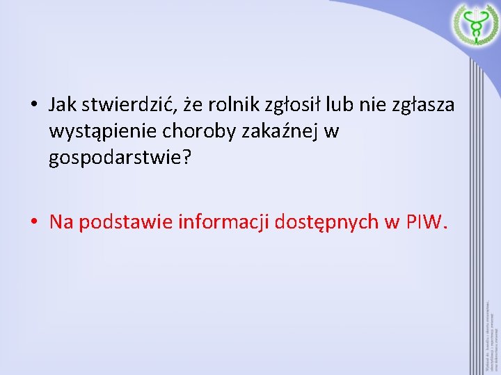  • Jak stwierdzić, że rolnik zgłosił lub nie zgłasza wystąpienie choroby zakaźnej w