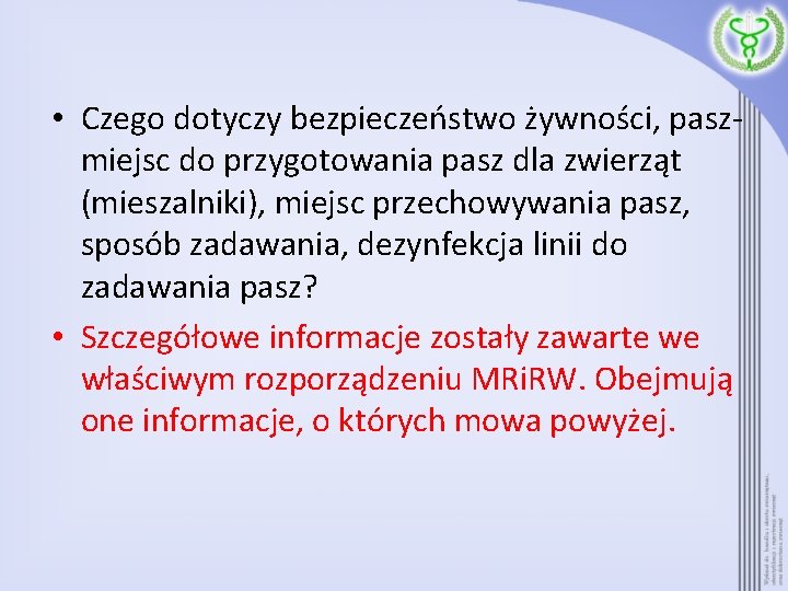  • Czego dotyczy bezpieczeństwo żywności, pasz- miejsc do przygotowania pasz dla zwierząt (mieszalniki),