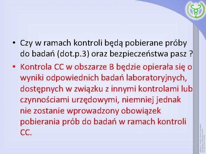  • Czy w ramach kontroli będą pobierane próby do badań (dot. p. 3)
