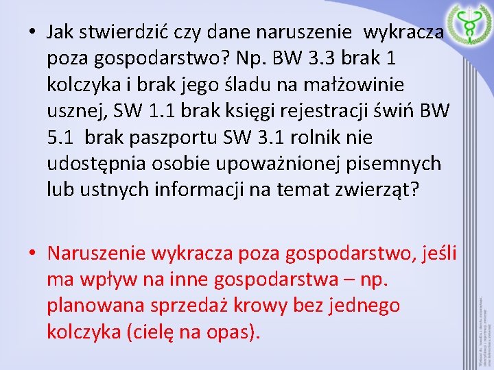  • Jak stwierdzić czy dane naruszenie wykracza poza gospodarstwo? Np. BW 3. 3