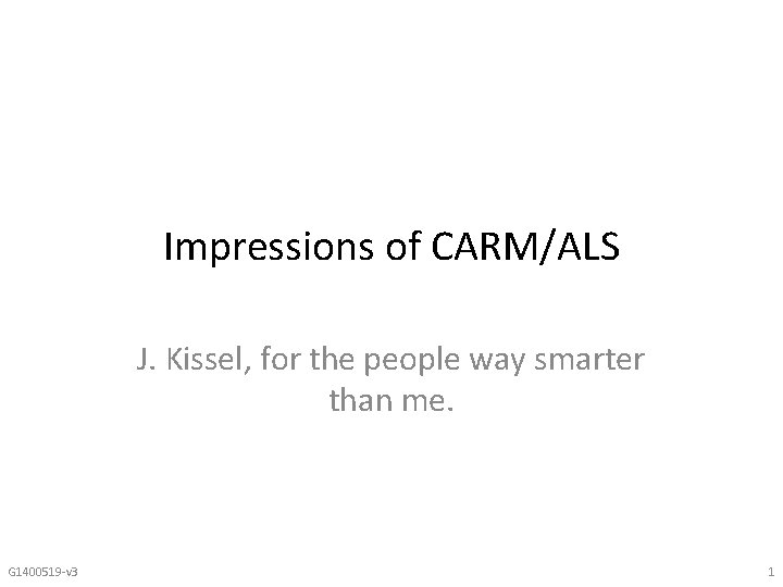 Impressions of CARM/ALS J. Kissel, for the people way smarter than me. G 1400519