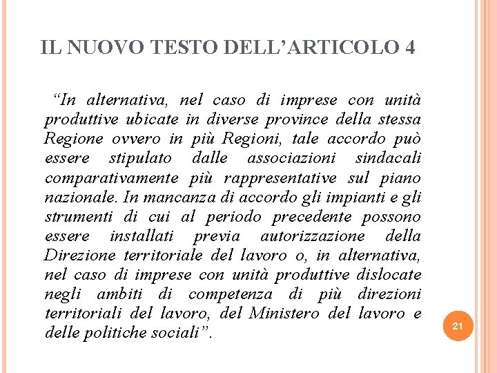 IL NUOVO TESTO DELL’ARTICOLO 4 “In alternativa, nel caso di imprese con unità produttive